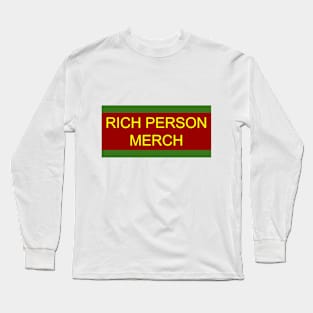 Rich Person Merch Long Sleeve T-Shirt